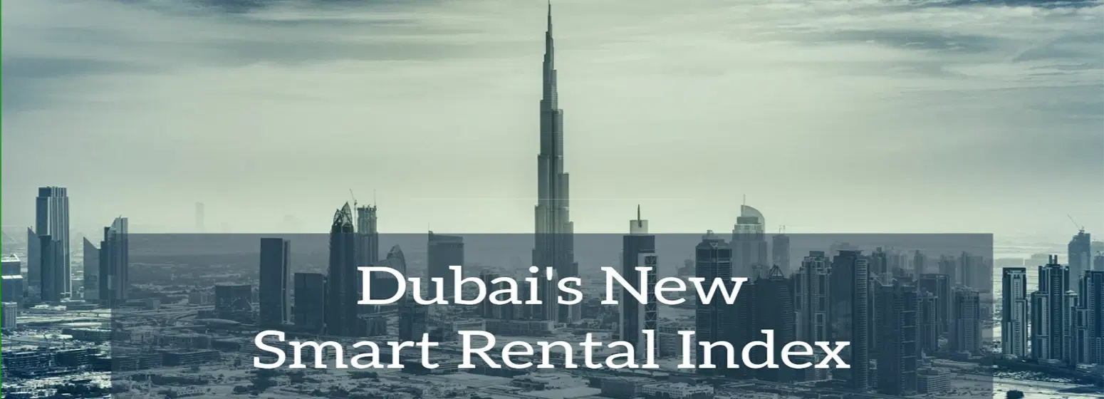 Dubai’s New Smart Rental Index in a Nutshell