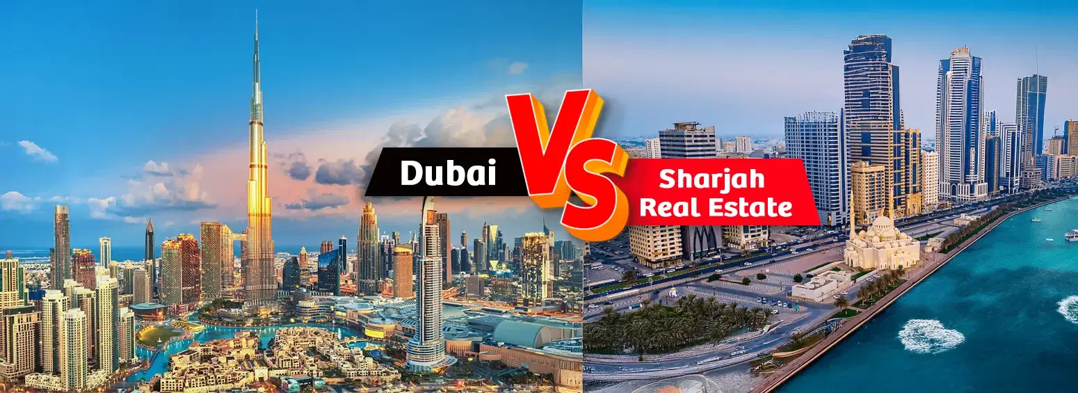 Dubai Vs. Sharjah Real Estate Guide: Where Should You Invest in 2025?