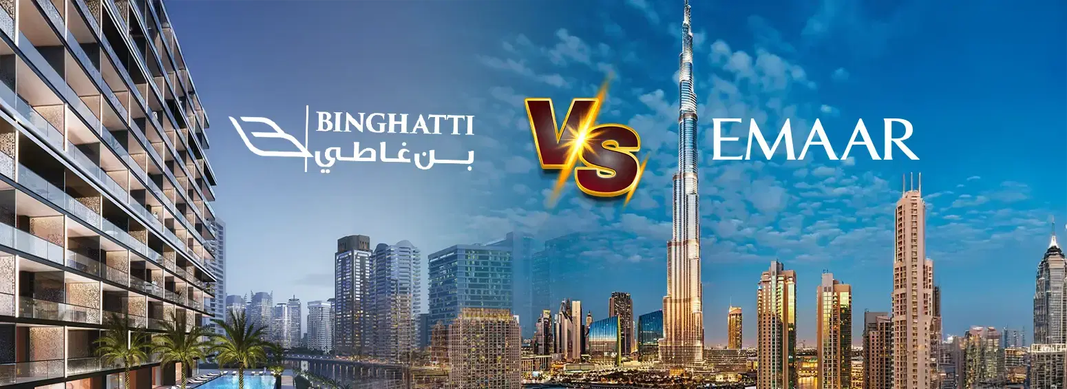 Binghatti VS Emaar- Which is better?
