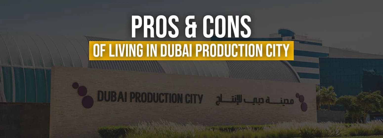 Pros And Cons Of Living In Dubai Production City