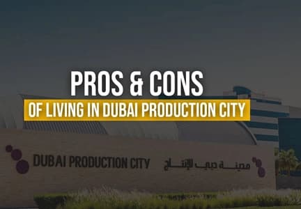 Pros And Cons Of Living In Dubai Production City