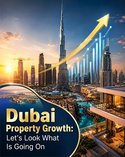 Dubai Property Growth: Let’s Look What Is Going On?